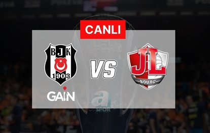 Beşiktaş GAİN - JL Bourg maçı saat kaçta, hangi kanalda?